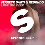 Ferreck Dawn [feat.Redondo]- Love Too Deep