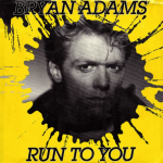 Bryan Adams- Run To You.